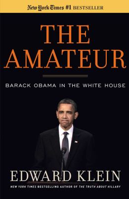 The amateur : Barack Obama in the White House