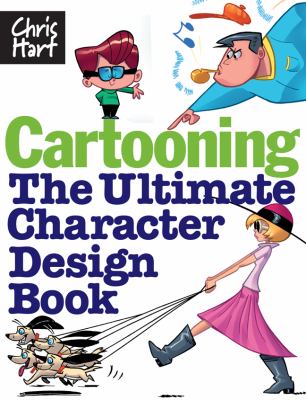 Cartooning : the ultimate character design book