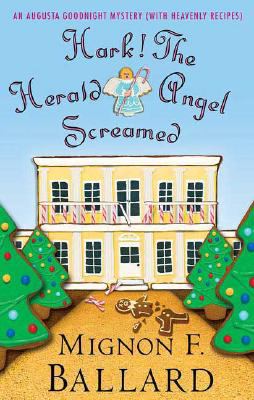 Hark! the herald angel screamed : an Augusta Goodnight mystery (with heavenly recipes)