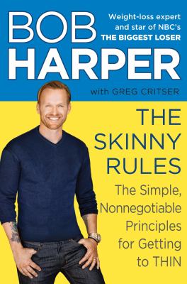 The skinny rules : the simple, nonnegotiable principles for getting to thin