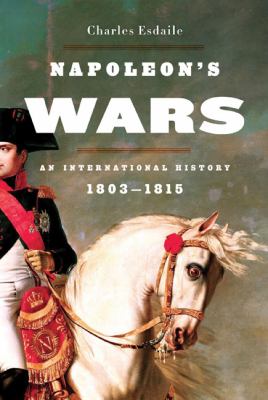 Napoleon's wars : an international history, 1803-1815