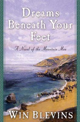 Dreams beneath your feet: a novel of the Mountain Men