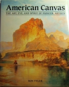 American canvas : the art, eye, and spirit of pioneer artists