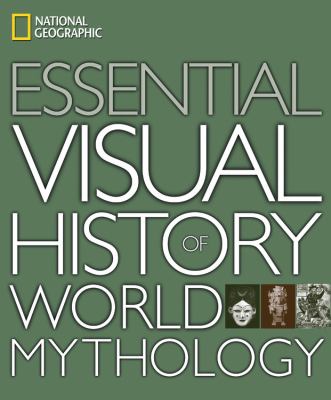 National Geographic essential visual history of world mythology.