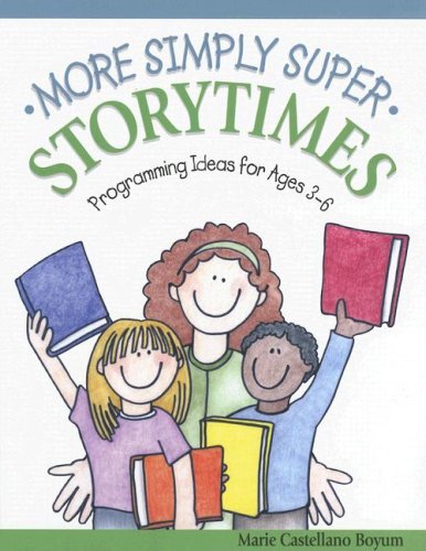 More simply super storytimes : programming ideas for ages 3-6
