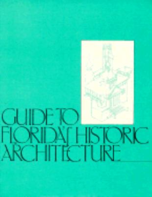 A Guide to Florida's historic architecture.