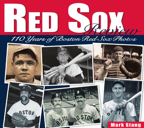 Red Sox review : 110 years of Boston Red Sox photos