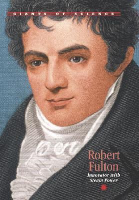 Robert Fulton : innovator with steam power