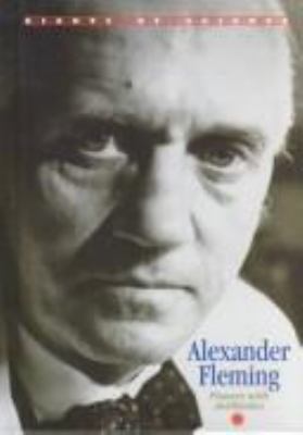 Alexander Fleming : pioneer with antibiotics