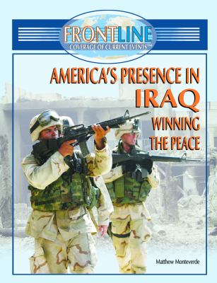 America's presence in Iraq : winning the peace