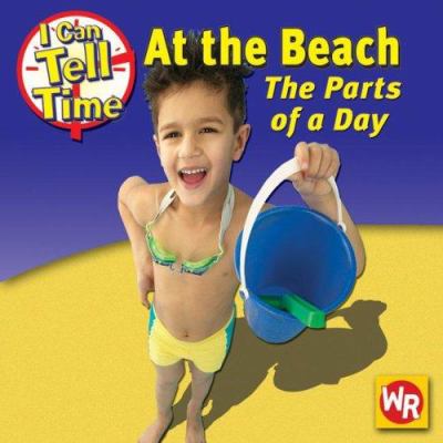 At the beach : the parts of a day