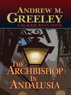 The Archbishop in Andalusia : a Blackie Ryan novel