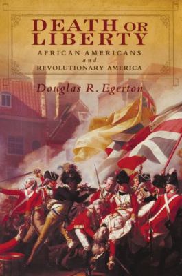 Death or liberty : African Americans and revolutionary America