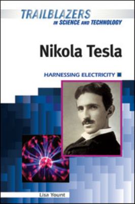 Nikola Tesla : harnessing electricity