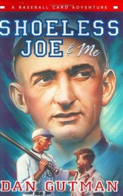 Shoeless Joe & me : a baseball card adventure