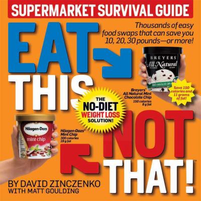 Eat this, not that! supermarket survival guide : the no-diet weight loss solution
