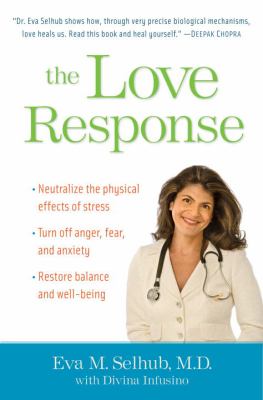 The love response : your prescription to turn off fear, anger, and anxiety to achieve vibrant health and transform your life