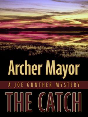 The catch : a Joe Gunther novel