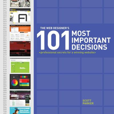 The Web designer's 101 most important decisions : (professional secrets for a winning website)