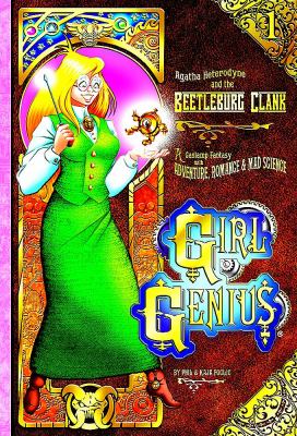 Girl genius. Vol. 1, Agatha Heterodyne & the Beetleburg Clank