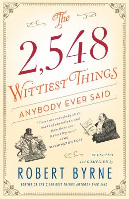 The 2,548 wittiest things anybody ever said