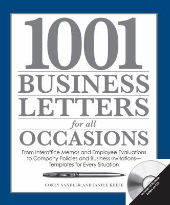1001 business letters for all occasions : from interoffice memos and employee evaluations to company policies and business invitations : templates for every situation