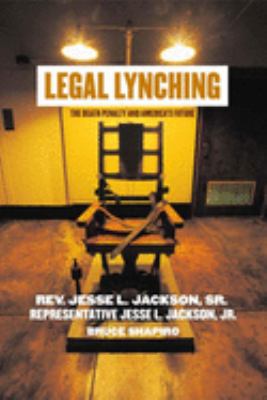 Legal lynching : the death penalty and America's future