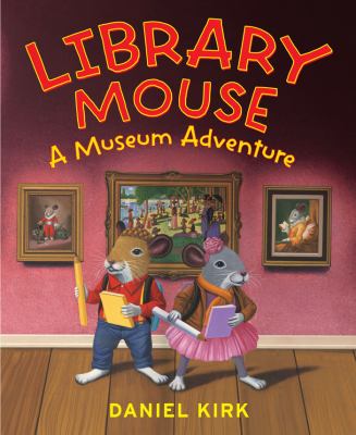 Library mouse : a museum adventure