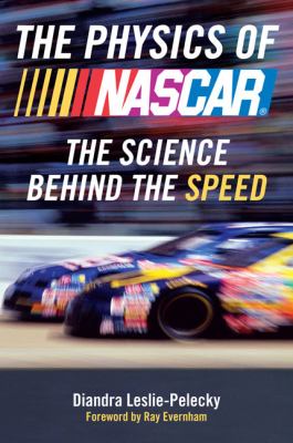 The Physics of NASCAR : the science behind the speed