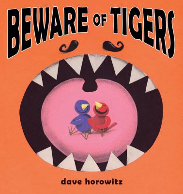 Beware of tigers