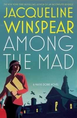 Among the mad: a Maisie Dobbs novel