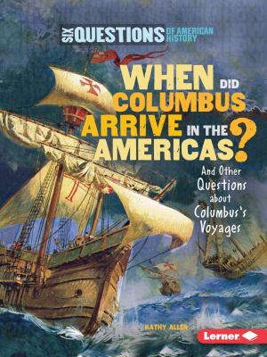 When did Columbus arrive in the Americas? : and other questions about Columbus's voyages