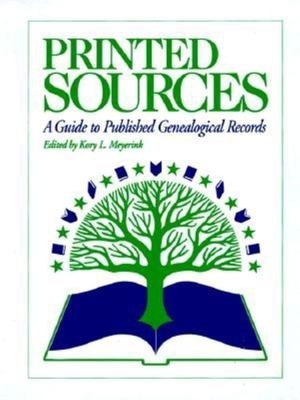 Printed sources : a guide to published genealogical records