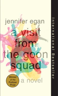 A visit from the Goon Squad / Jennifer Egan.