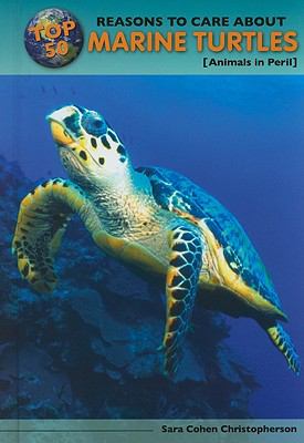 Top 50 reasons to care about marine turtles : animals in peril