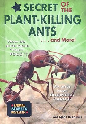 Secret of the plant-killing ants-- and more!