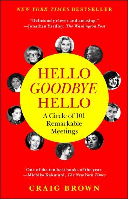 Hello goodbye hello : a circle of 101 remarkable meetings