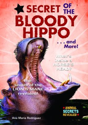 Secret of the bloody hippo-- and more!