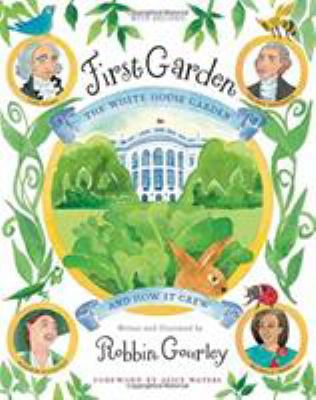 First garden : the White House garden and how it grew