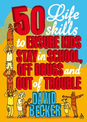 50 life skills to ensure kids stay in school, off drugs and out of trouble