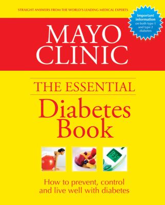 Mayo clinic : the essential diabetes book.
