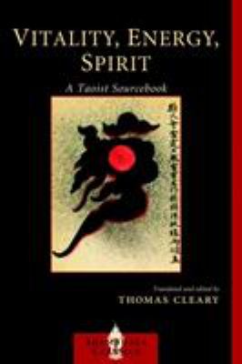 Vitality, energy, spirit : a Taoist sourcebook