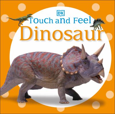 Touch and feel dinosaur.