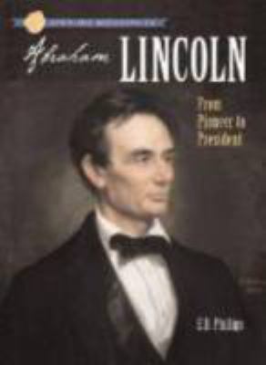 Abraham Lincoln : from pioneer to president