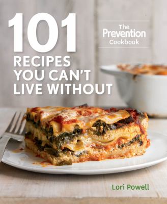 101 recipes you can't live without : the Prevention cookbook