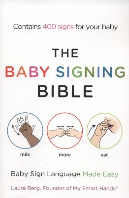 The baby signing bible : baby sign language made easy