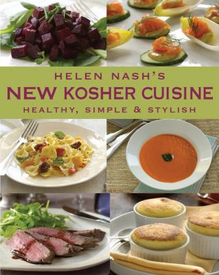 Helen Nash's new kosher cuisine : healthy, simple & stylish