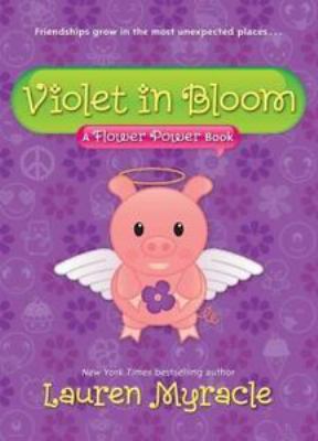 Violet in bloom : a flower power book