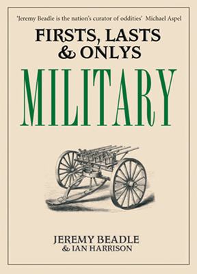 Firsts, lasts & onlys : military