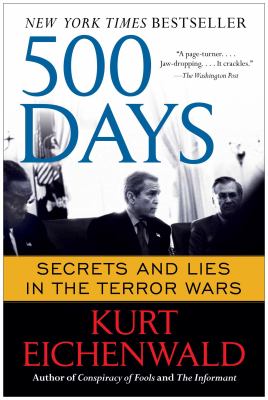 500 days : secrets and lies in the terror wars